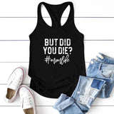Black casual tank top with 'But Did You Die?' and '#momlife' graphics, perfect for summer outings.