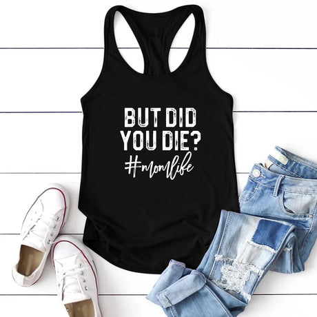 MomMood™ black casual tank top with 'But Did You Die? #momlife' print, perfect for summer wear and moms.
