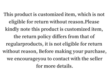 Notice about custom product return policy and seller contact recommendation.